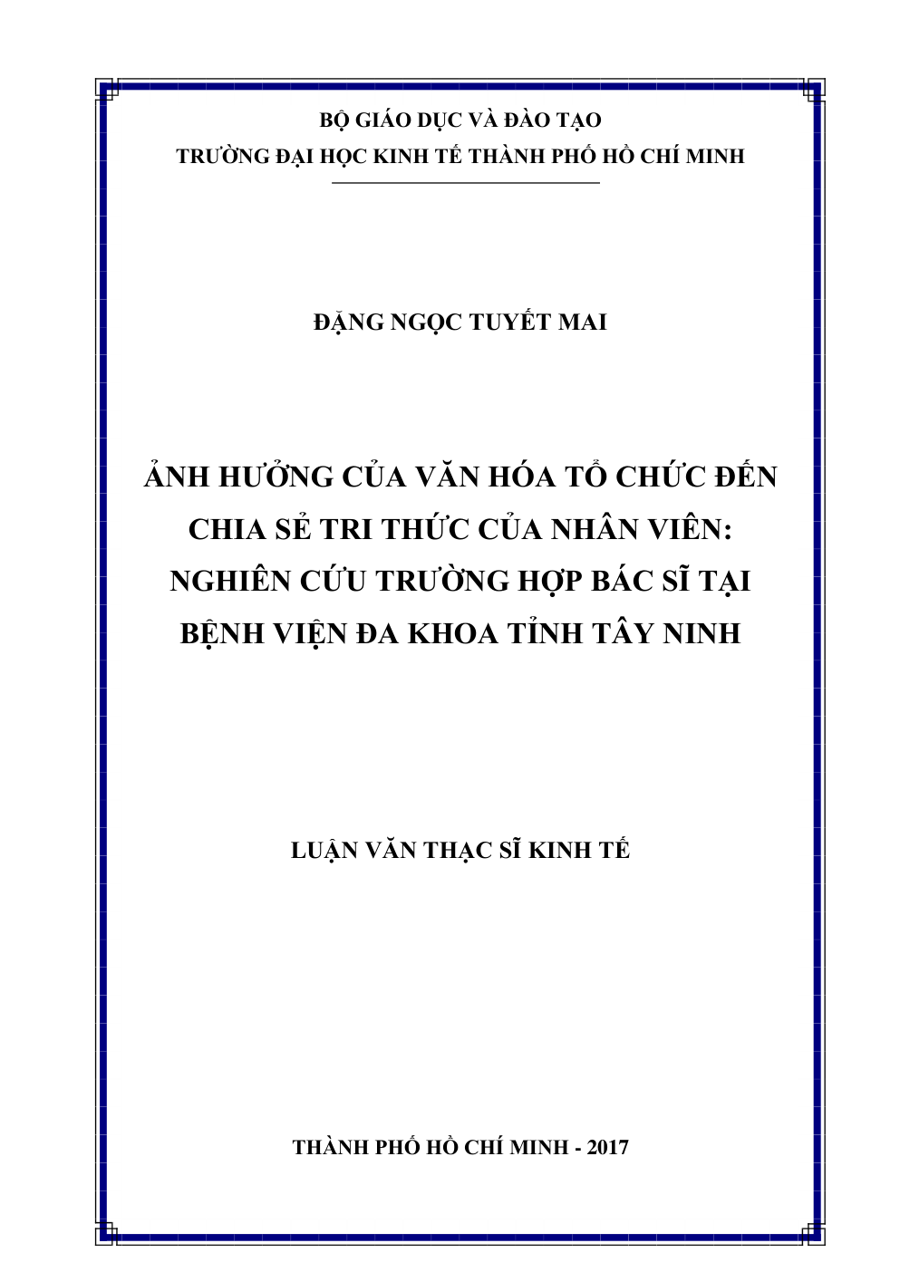 Ảnh Hưởng Của Văn Hóa Tổ Chức Đến Chia Sẻ Tri Thức Của Nhân Viên: Nghiên Cứu Trường Hợp Bác Sĩ Tại Bệnh Viện Đa Khoa Tỉnh Tây Ninh